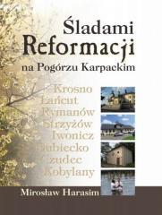 Śladami Reformacji na Pogórzu Karpackim