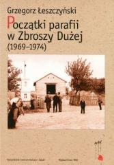 Początki parafii w Zbroszy Dużej (1969-1974)