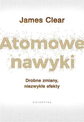 ATOMOWE NAWYKI - James Clear
