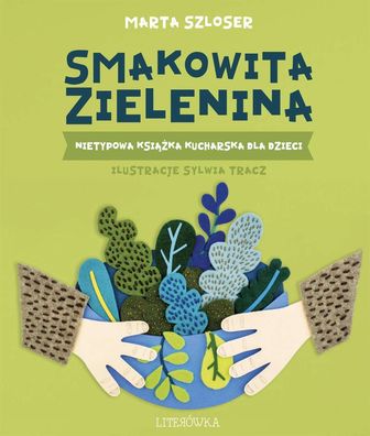 SMAKOWITA ZIELENINA - Nietypowa książka kucharska