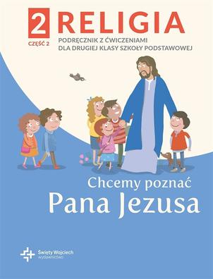 CHCEMY POZNAĆ PANA JEZUSA - RELIGIA SP2 cz.2