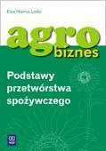 Agrobiznes - Podstawy Przetwórstwa Spożywczeg WSiP