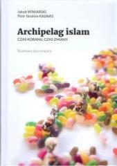 Archipelag islam. Czas Koranu, czas zmiany