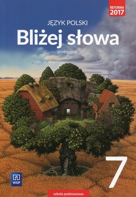BLIŻEJ SŁOWA - J. Polski SP7 podręcznik WSIP