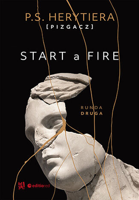 START A FIRE. RUNDA DRUGA - P.S. Herytiera