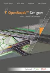 OpenRoads Designer. Projektowanie dróg w BIM