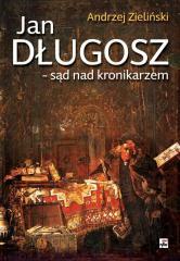 Jan Długosz - sąd nad kronikarzem (1)