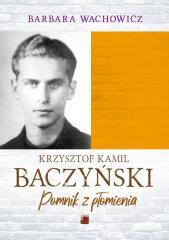 Krzysztof Kamil Baczyński. Pomnik z płomienia (1)