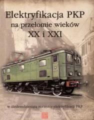 Elektryfikacja PKP na przełomie XX i XXI (1)