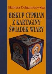 Biskup Cyprian z Kartaginy. Świadek wiary (1)