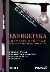 Energetyka - bezpieczeństwo w wyzwaniach.. T.1 (1)