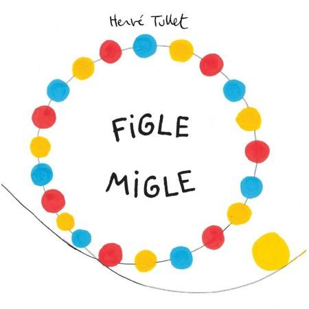 FIGLE MIGLE - Herve Tullet (1)