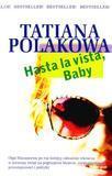 Hasta la vista baby - Tatiana Polakowa (1)