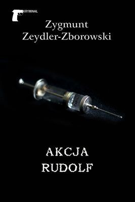 AKCJA RUDOLF - Zygmunt Zeydler-Zborowski (1)