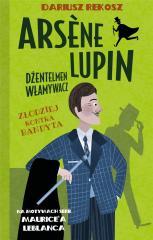 Arsene Lupin dżentelmen włamywacz T.6 Złodziej... (1)
