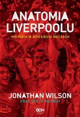 Anatomia Liverpoolu. Historia w dziesięciu meczach (1)
