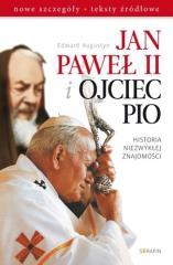 Jan Paweł II i Ojciec Pio. Historia niezwykłej ... (1)