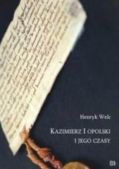 Kazimierz I opolski i jego czasy (1)