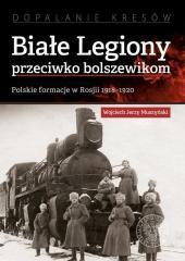 Białe Legiony przeciwko bolszewikom (1)