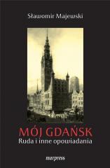 Mój Gdańsk. Ruda i inne opowiadania (1)