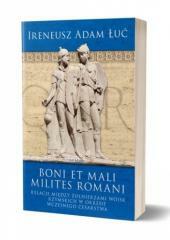 Boni et mali milites romani. Relacje między... (1)