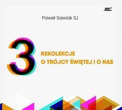 3 rekolekcje o Trójcy Świętej i o nas. Audiobook (1)