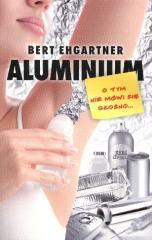 Aluminium. O tym nie mówi się głośno... (1)
