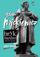 Adam Mickiewicz. Bryk bardzo niekonwencjonalny (1)