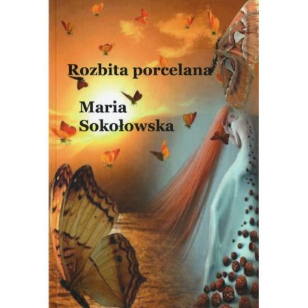 ROZBITA PORCELANA - Maria Sokołowska (1)