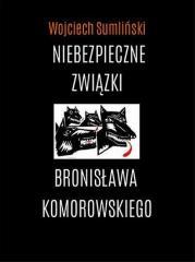 Niebezpieczne związki Bronisława Komorowskiego (1)