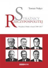 Strażnicy Rzeczypospolitej. Prezydenci Polski... (1)
