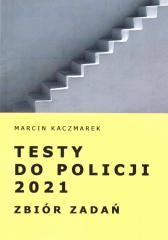 Testy do Policji 2021. Zbiór zadań (1)
