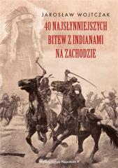 40 najsłynniejszych bitew z Indianami na Zachodzie (1)