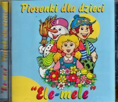 Piosenki dla dzieci 'Ele-mele' CD (1)