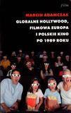 Globalne Hollywood. Filmowa Europa i polskie kino (1)