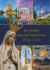 Duchowe Pielgrzymowanie. Polska i świat (1)