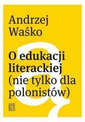 O edukacji literackiej (nie tylko dla polonistów) (1)