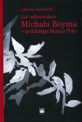 Jak odkrywałem Michała Boyma- polskiego Marco Polo (1)