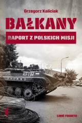 Bałkany. Raport z polskich misji (1)