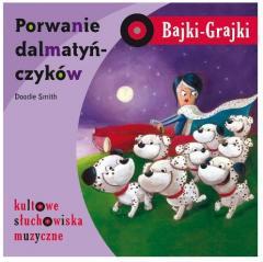 Bajki - Grajki. Porwanie dalmatyńczyków CD (1)