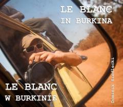 Le Blanc w Burkinie / Le Blanc in Burkina (1)