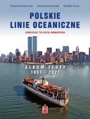 Polskie Linie Oceaniczne. Album Floty 1951-2021 (1)