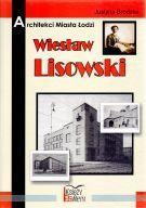 Architekci miasta Łodzi - Wiesław Lisowski (1)