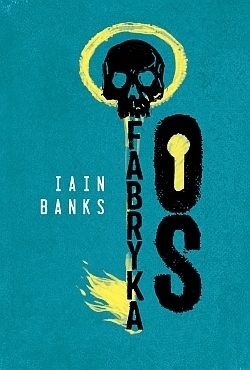 FABRYKA OS - Iain Banks (1)