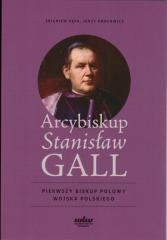 Arcybiskup Stanisław GALL - Pierwszy biskup polowy (1)