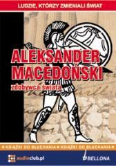 Aleksander Macedoński - zdobywca świata. Audiobook (1)