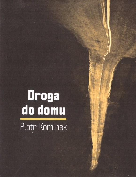 DROGA DO DOMU - Piotr Kominek (1)