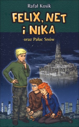FELIX NET I NIKA oraz pałac snów - Rafał Kosik (1)