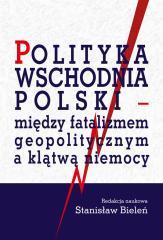 Polityka wschodnia Polski - między fatalizmem.. (1)