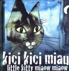 Kici, kici, miau. Little kitty miaow, miaow (1)